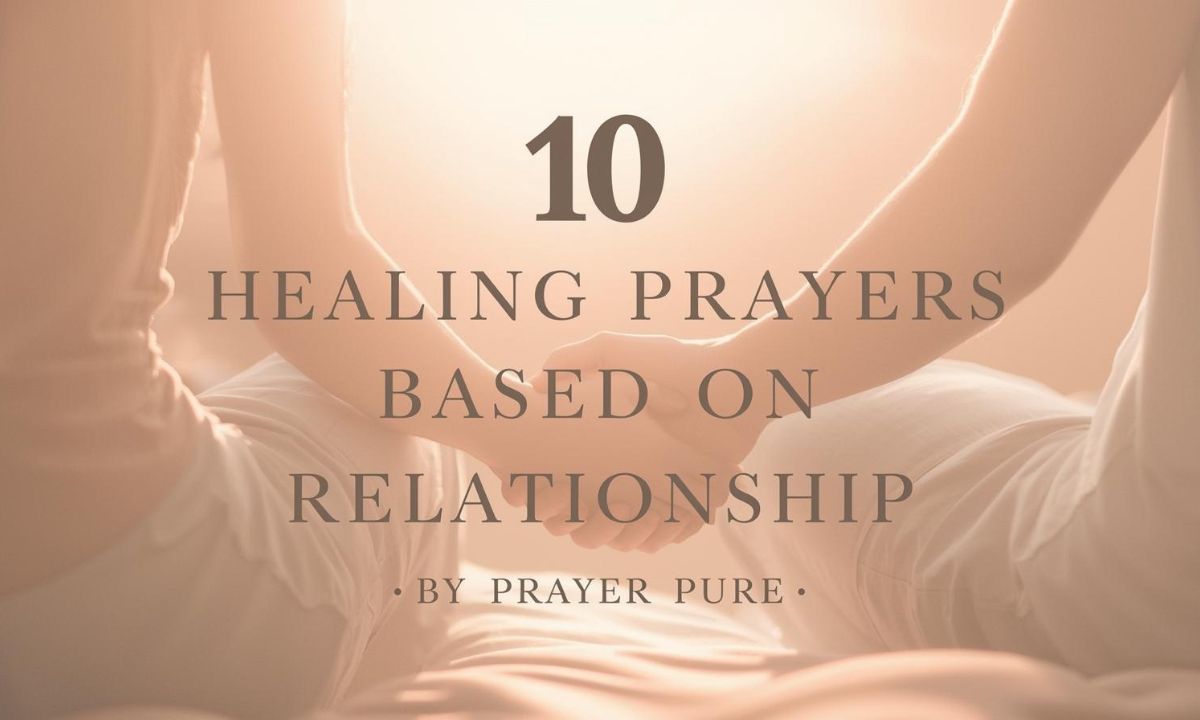 10 Healing Prayers Based on Relationship