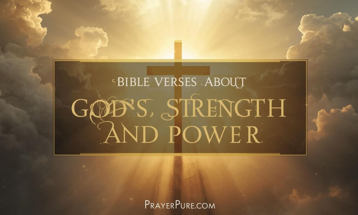 100 Meaningful Bible Verses That Bible Verses About God's Strength and PowerComfort, Strength & Spiritual Clarity