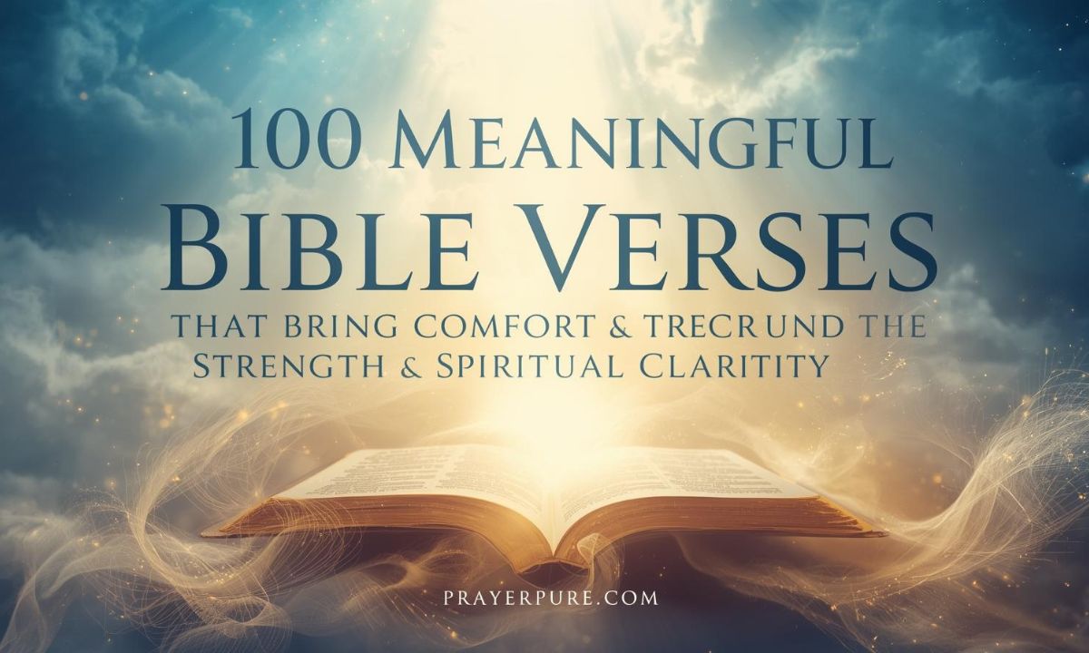 100 Meaningful Bible Verses That Bring Comfort, Strength & Spiritual Clarity