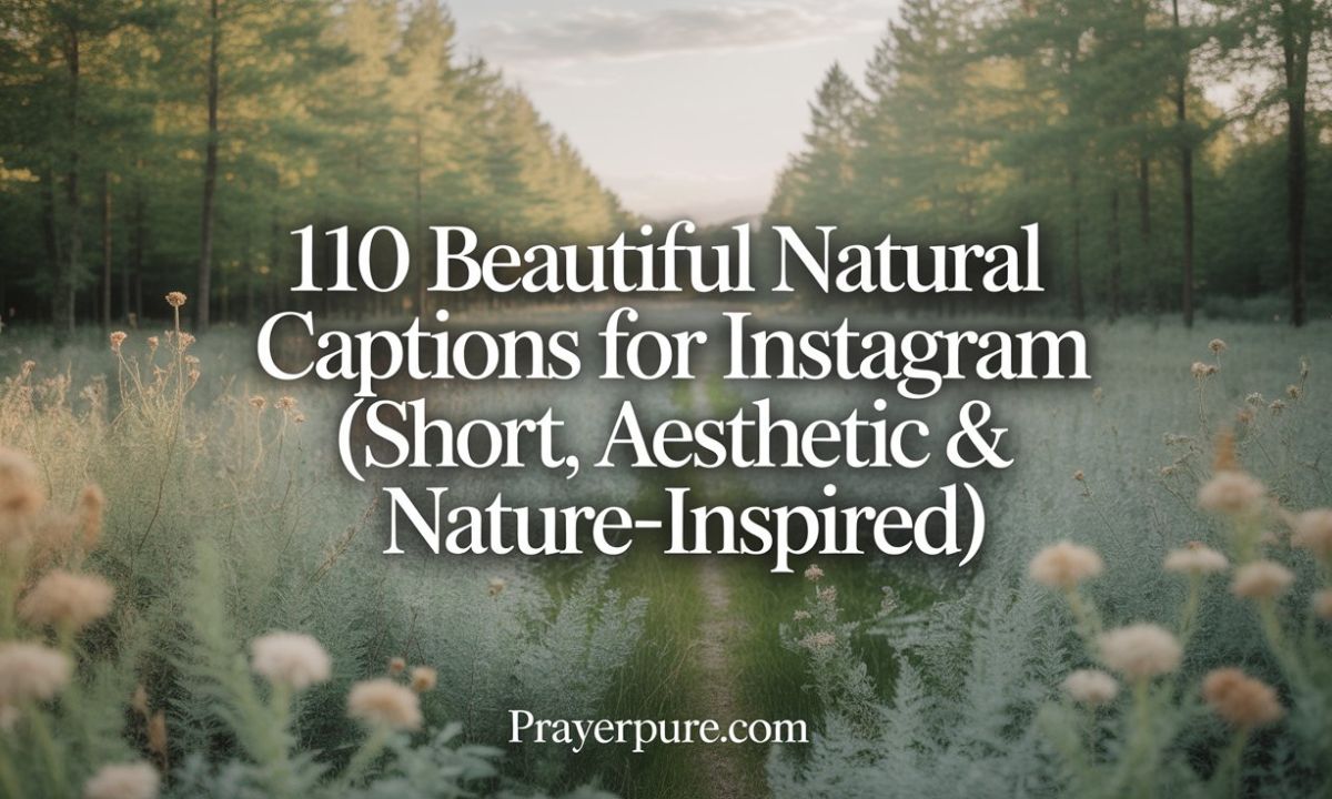 110 Beautiful Natural Captions for Instagram