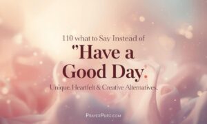 110 What to Say Instead of 'Have a Good Day