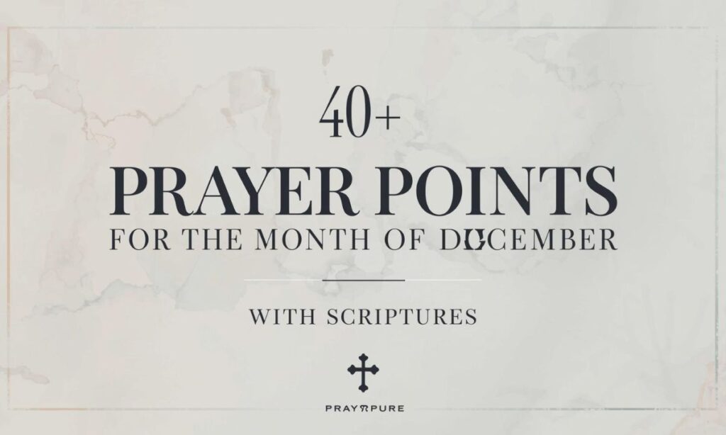 40+ Powerful Prayer Points for the Month of December