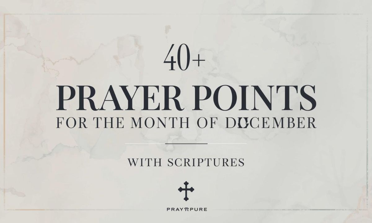 40+ Powerful Prayer Points for the Month of December with Scriptures (1)