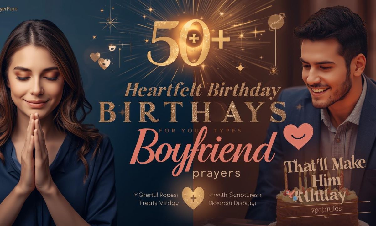50+ Heartfelt Birthday Prayers for Your Boyfriend That'll Make Him Smile with Scriptures - PrayerPure"