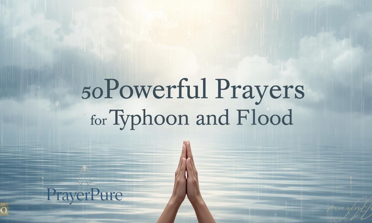 50 Powerful Prayer for Typhoon and Flood