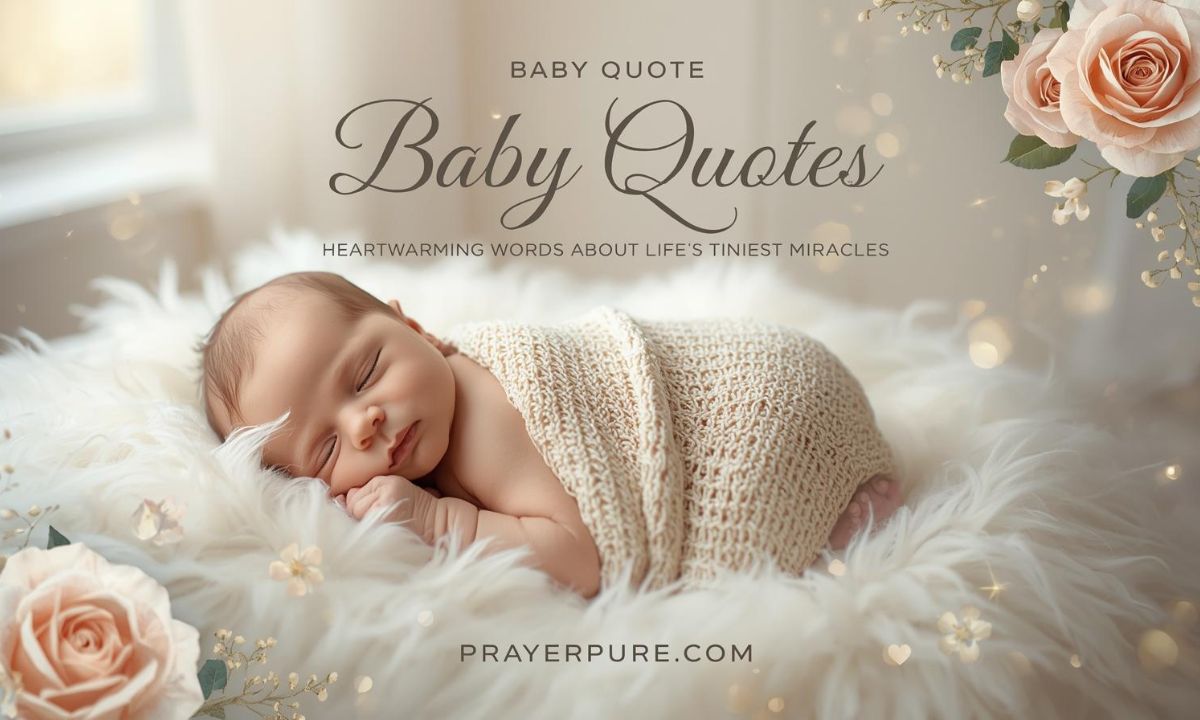 Baby Quotes: Heartwarming Words About Life's Tiniest Miracles