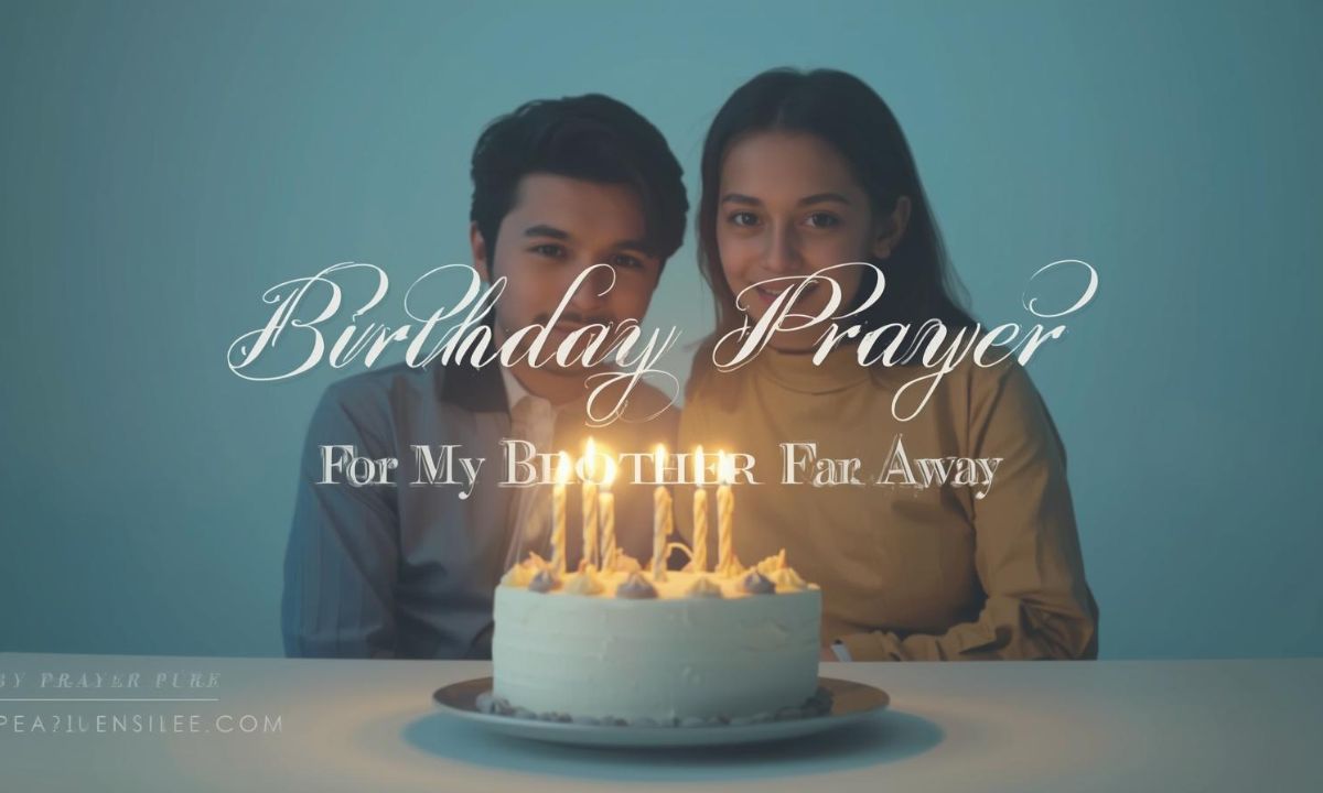 Birthday Prayer for My Brother Far Away