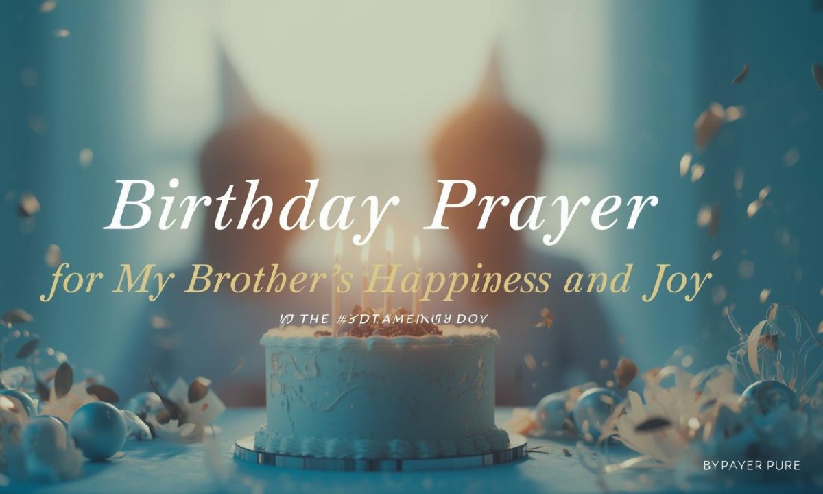 Birthday Prayer for My Brother's Happiness and Joy
