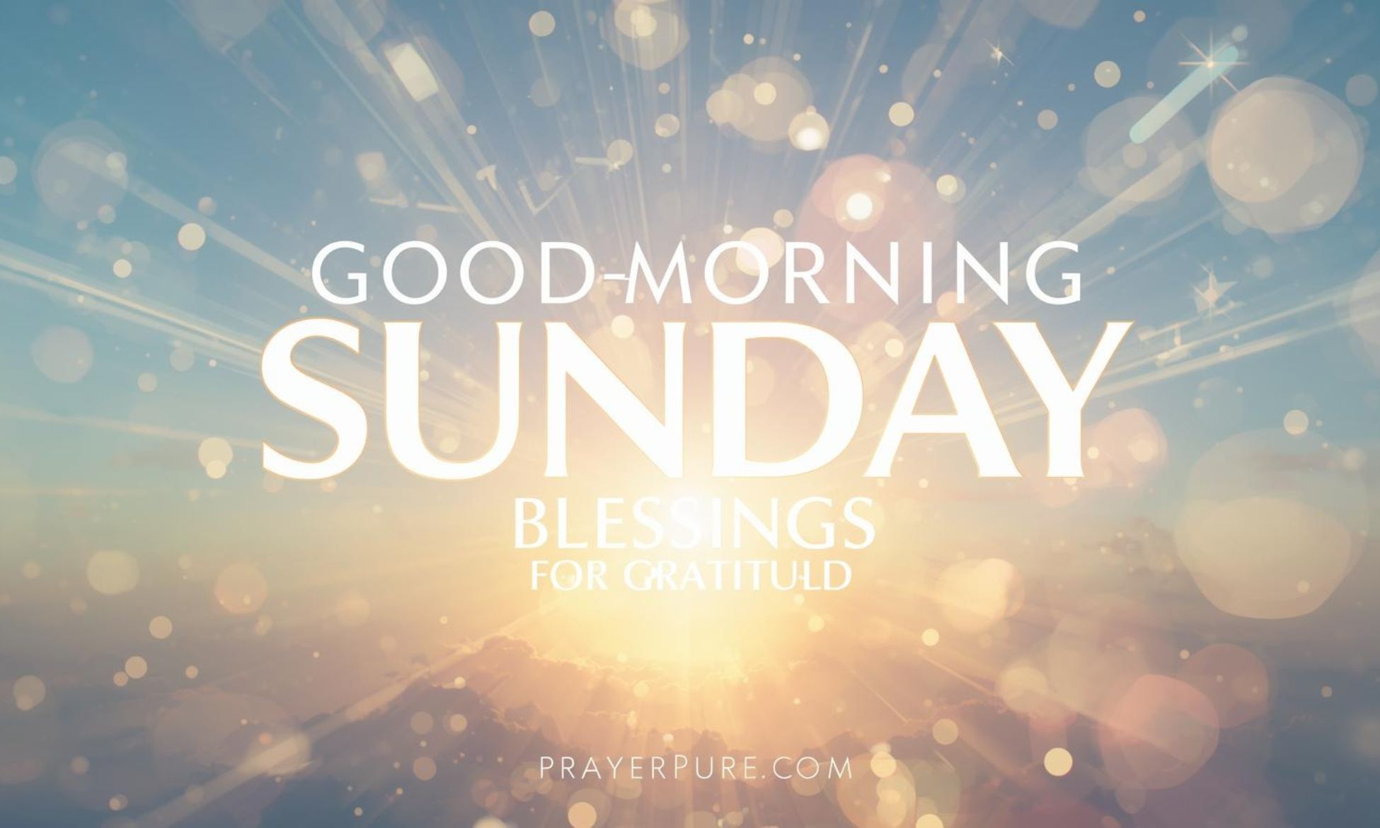 Good Morning Sunday Blessings for Peace and Gratitude