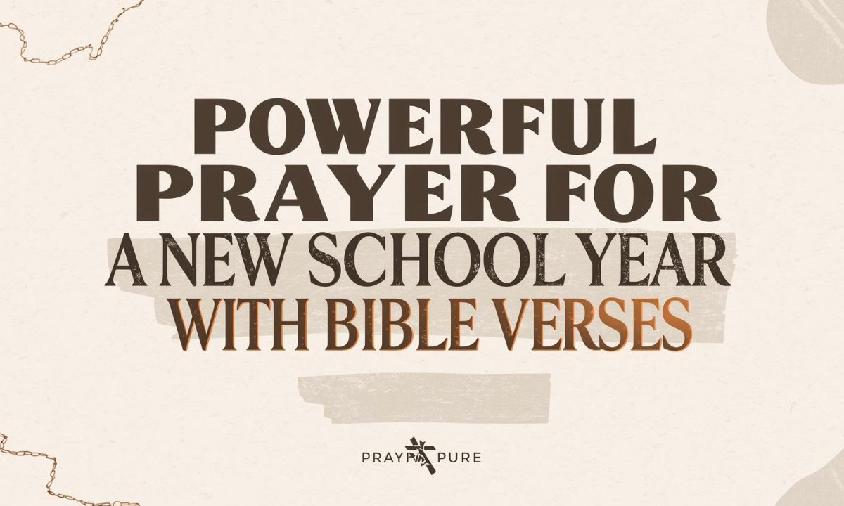 Powerful Opening Prayer for a New School Year (With Bible Verses)