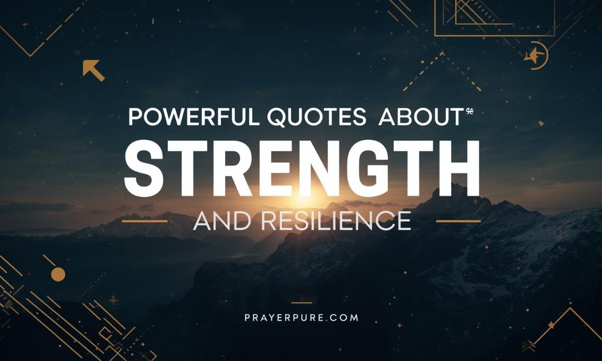 Powerful Quotes About Strength and Resilience