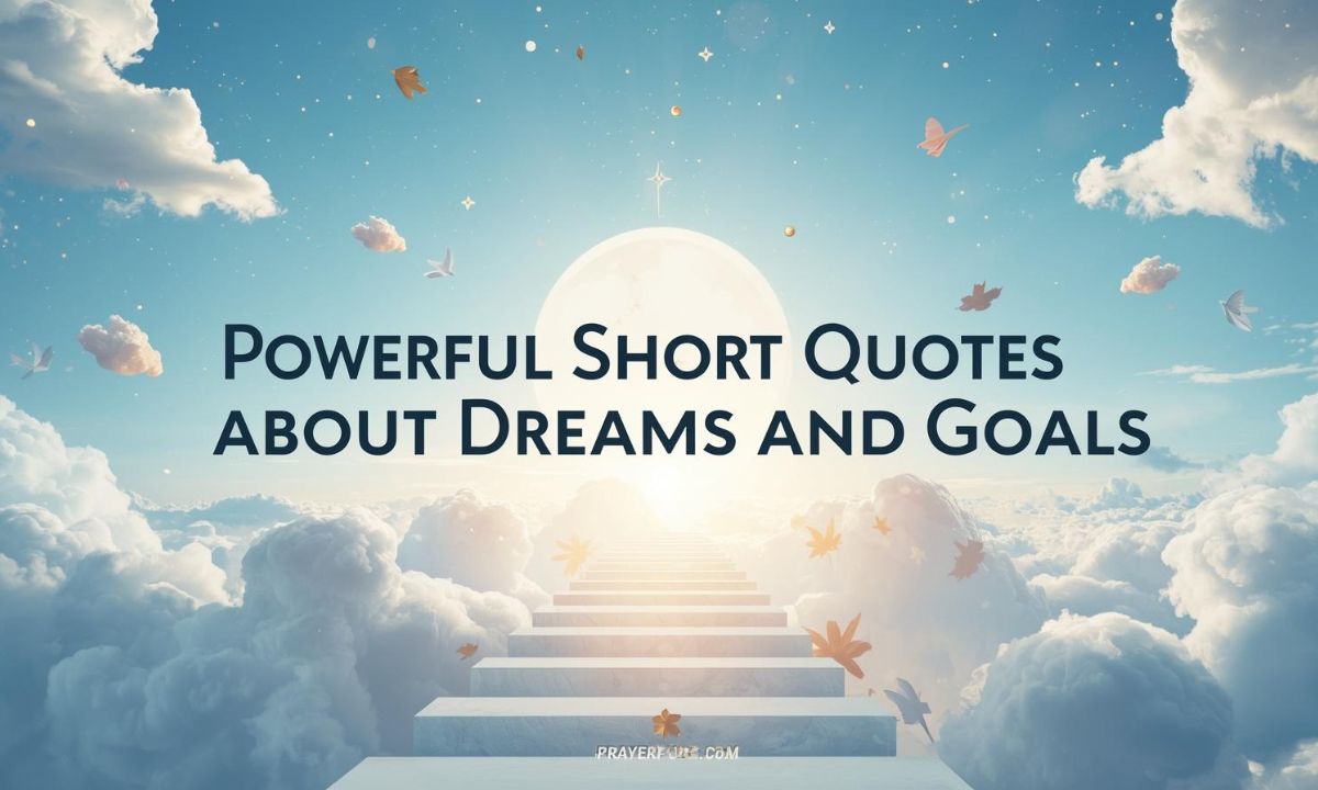 Powerful Short Quotes About Dreams and Goals