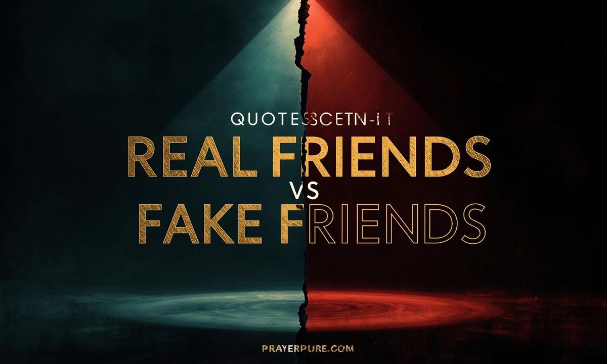 Quotes About Real Friends vs Fake Friends
