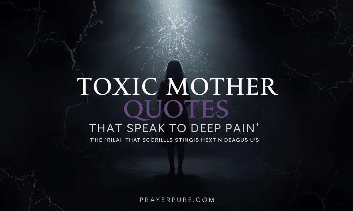 Toxic Mother Quotes That Speak to Deep Pain