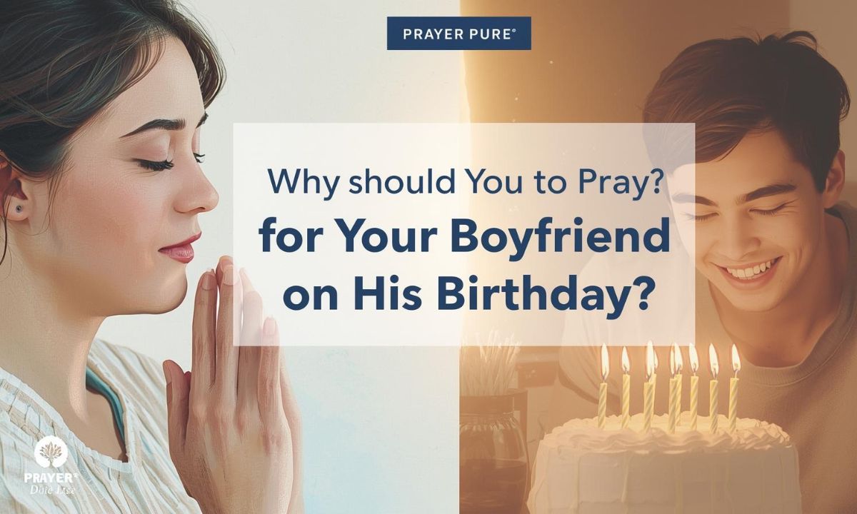 Why you should pray for your boyfriend on his birthday - PrayerPure