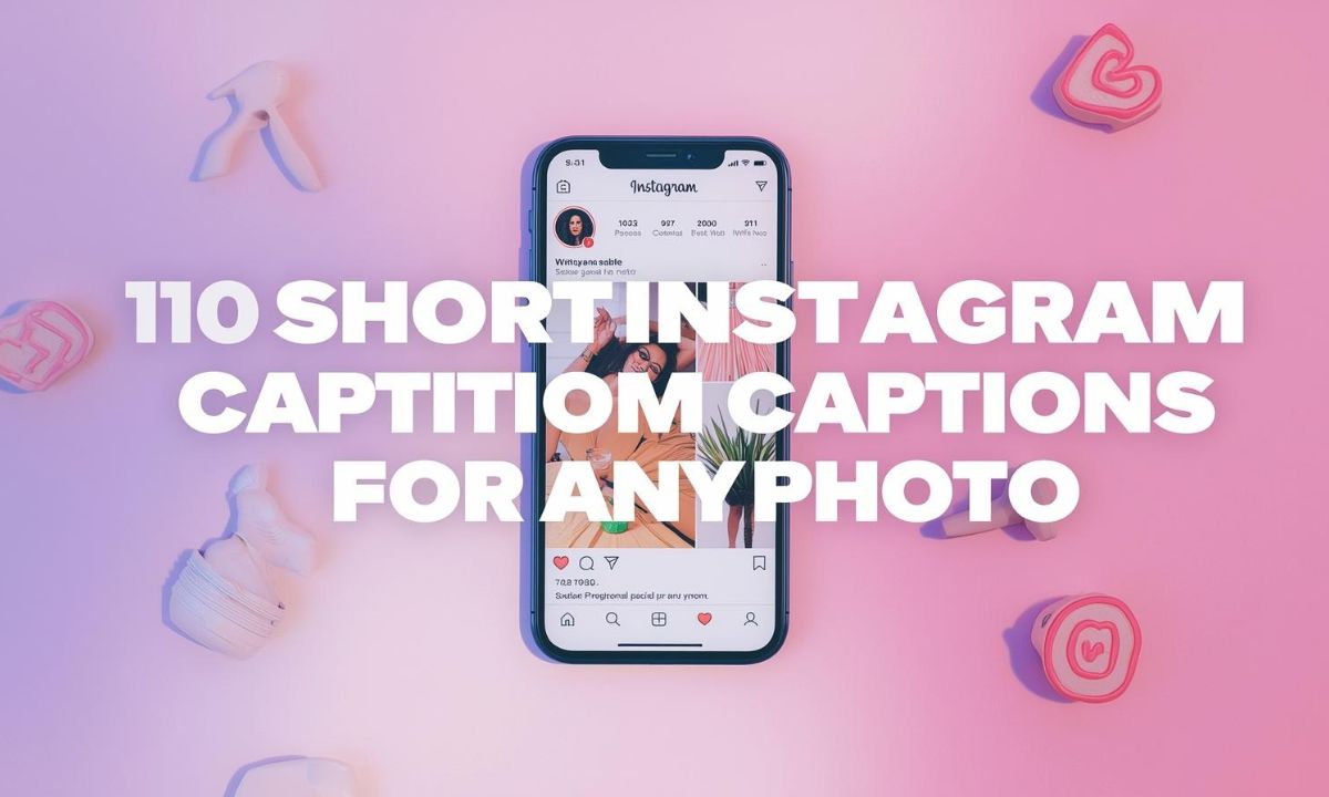 110 Short Instagram Captions for Any Photo (Perfect for 2025)