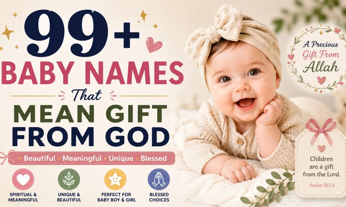 99+ Baby Names That Mean Gift From God
