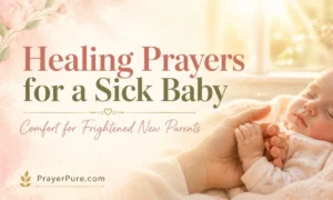 50 Healing Prayers for a Sick Baby