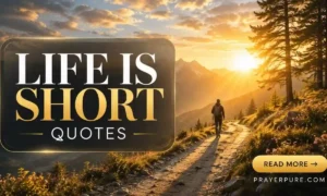 129 Inspirational Life Is Short Quotes to Inspire