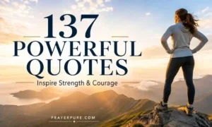 137 Powerful Quotes to Inspire Strength and Courage