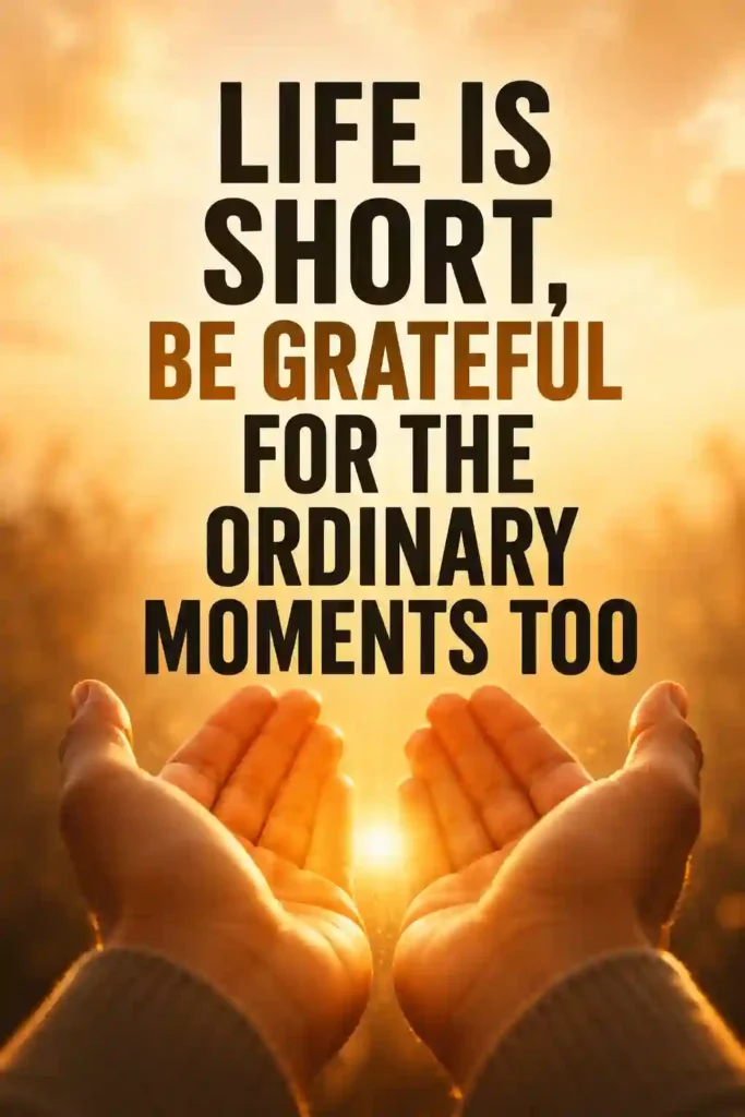 Life Is Short Quotes About Gratitude