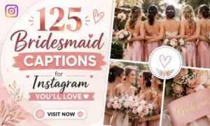 125 Bridesmaid Captions for Instagram You'll Love