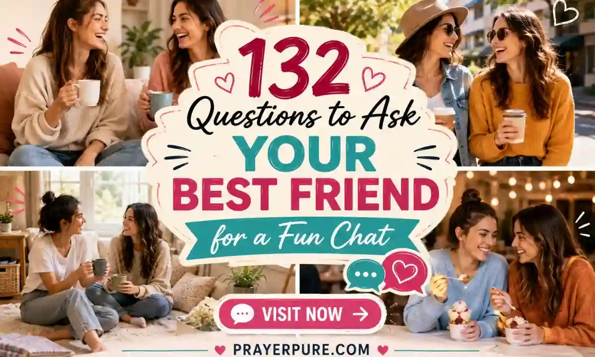 132 Questions to Ask Your Best Friend for a Fun Chat