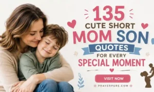 135 Cute Short Mom Son Quotes for Every Special Moment