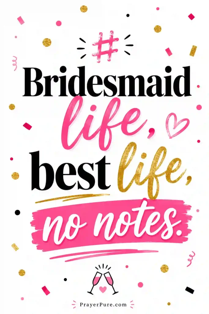 Bridesmaid Hashtag-Style Captions