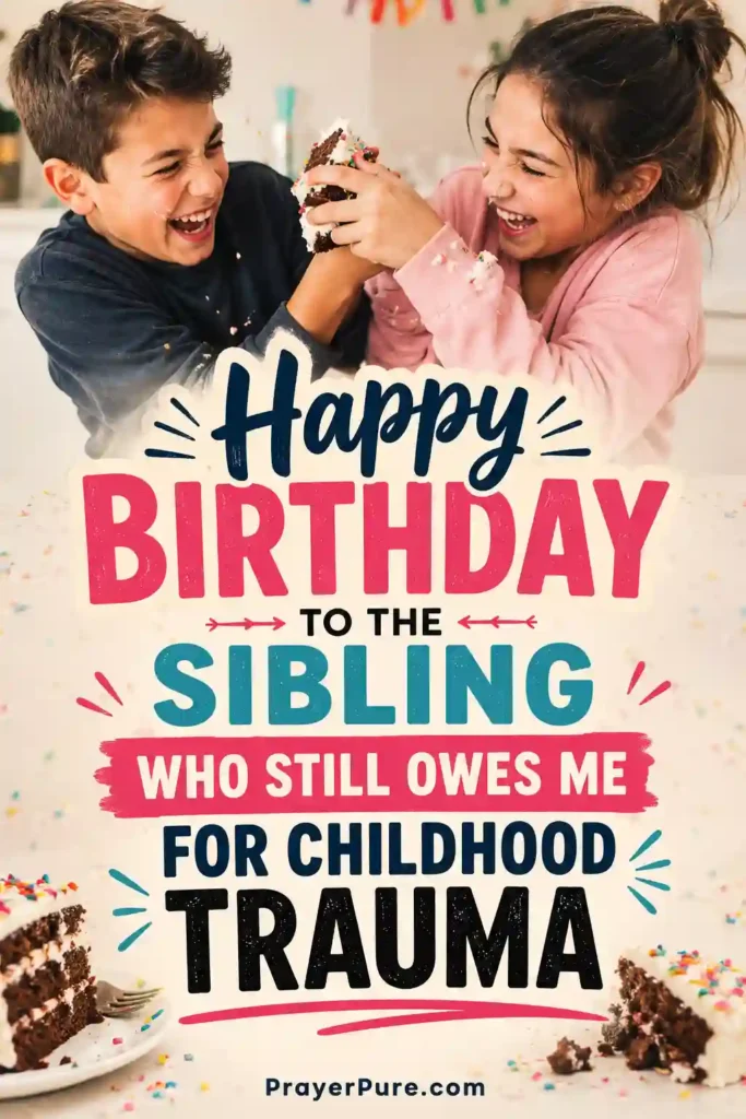 Funny Birthday Quotes for Siblings