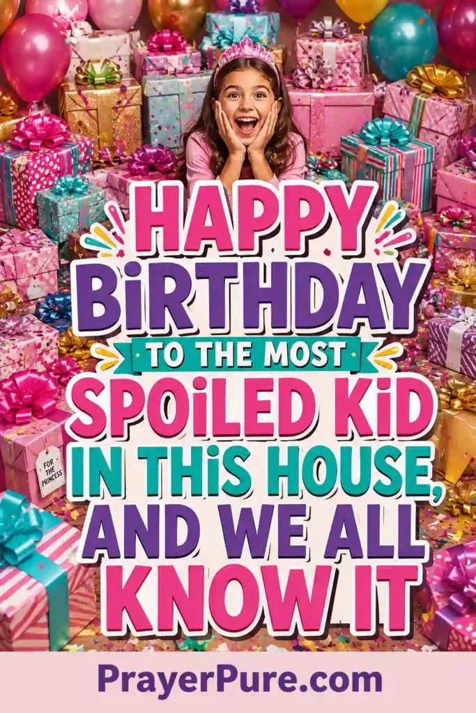 Funny Birthday Wishes for Daughter About Being Spoiled