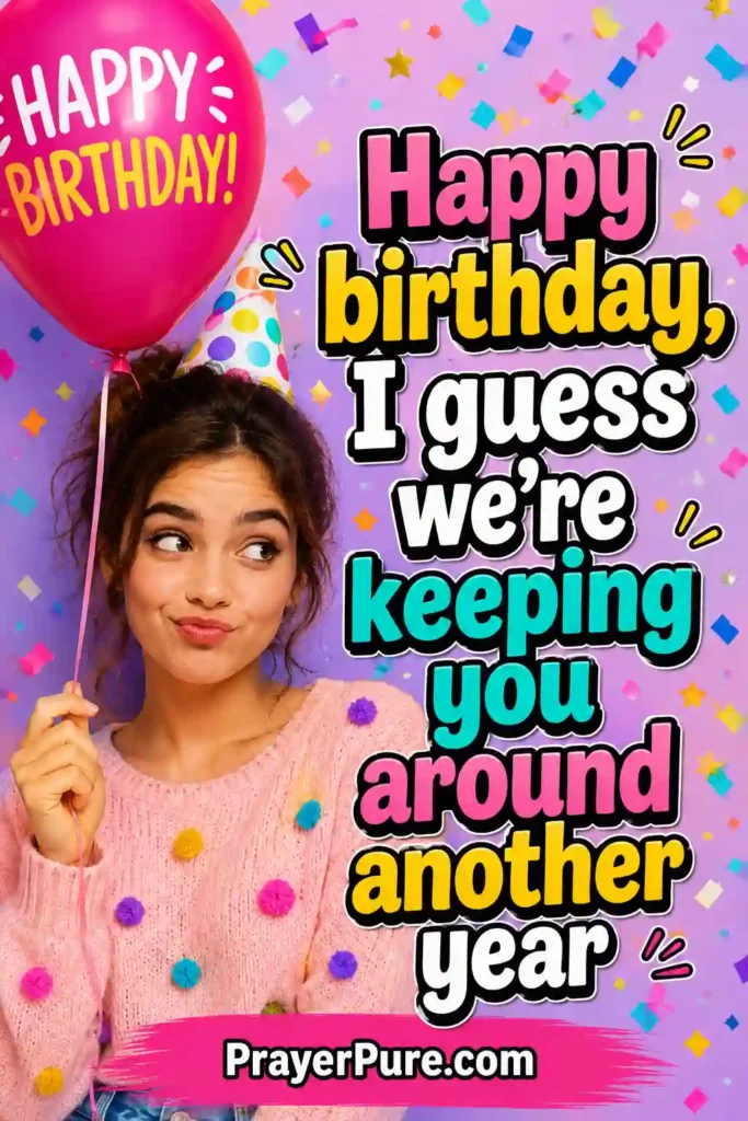 Funny Sarcastic Birthday Wishes for Daughter