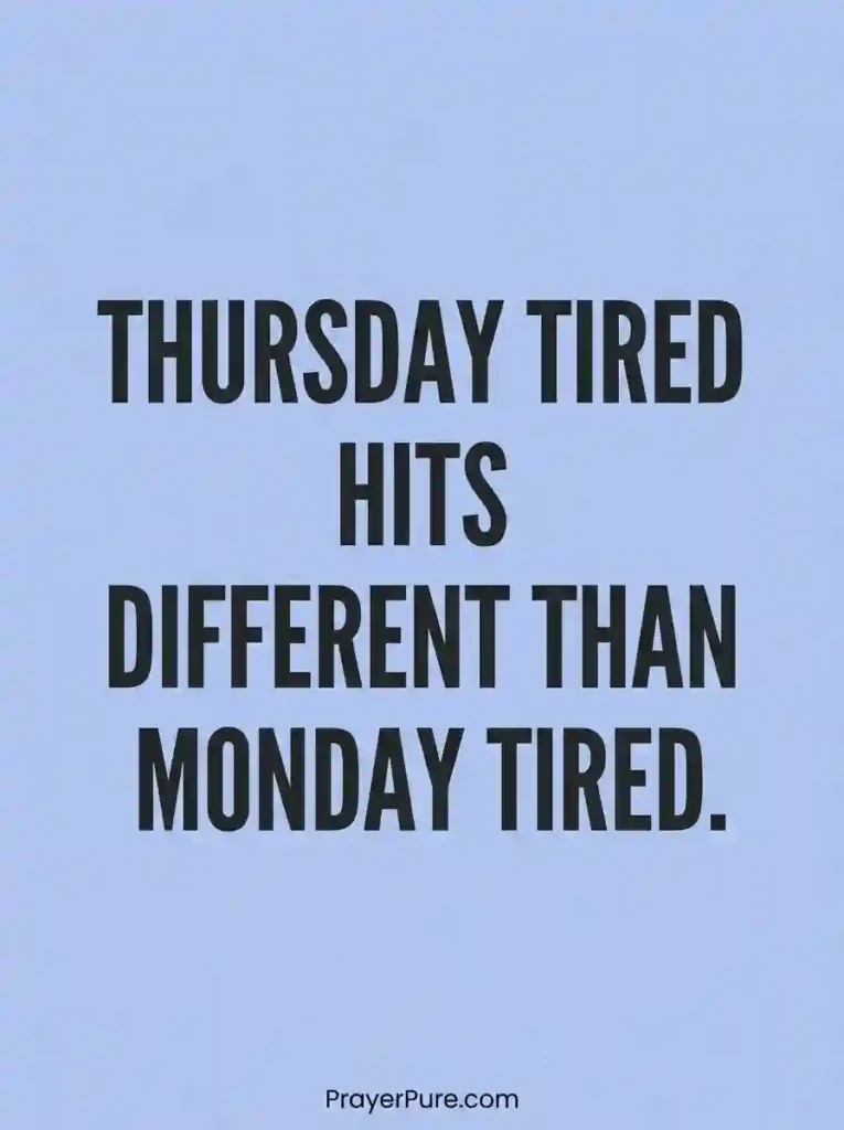 Funny Thursday Quotes About Being Tired