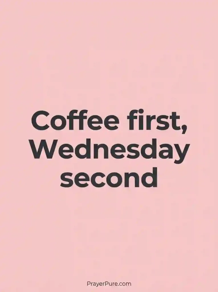 Funny Wednesday Quotes About Coffee