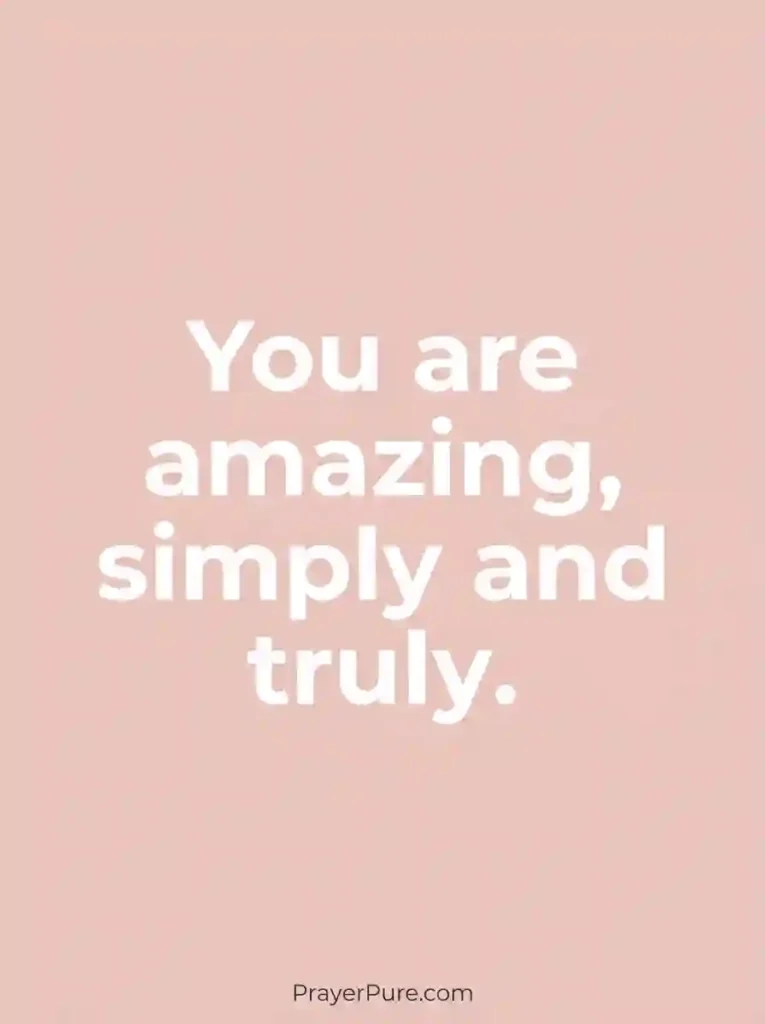 Short You Are Amazing Quotes