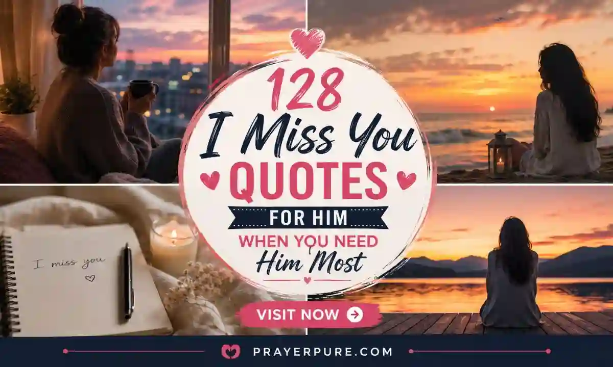 128 I Miss You Quotes for Him When You Need Him Most