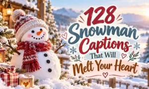 128 Snowman Captions That Will Melt Your Heart