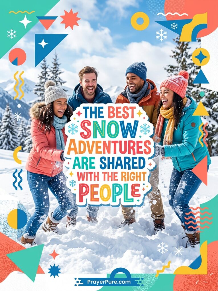 Snow Adventure Captions for Friends and Family