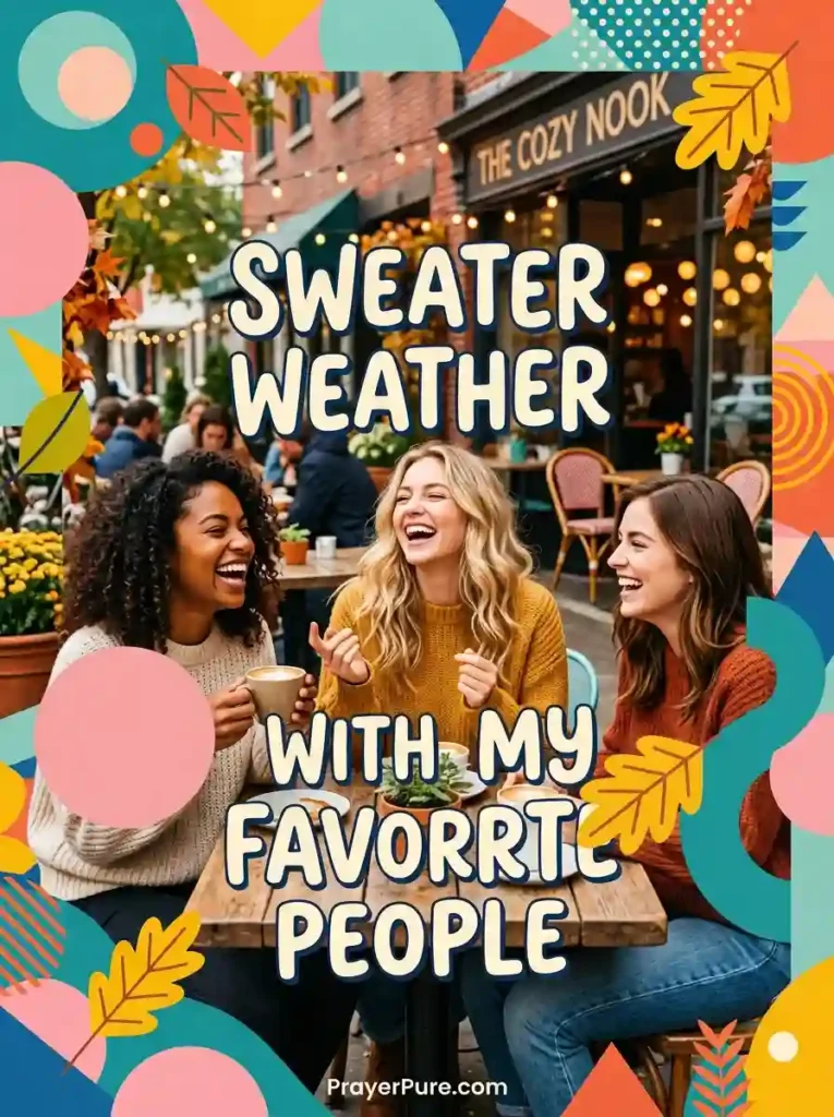 Sweater Weather Captions for Friends and Family