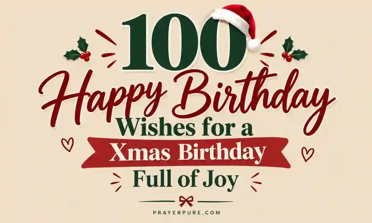 100 Happy Birthday Wishes for a Xmas Birthday Full of Joy