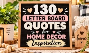 130 Letter Board Quotes for Home Decor Inspiration
