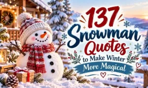 137 Snowman Quotes to Make Winter More Magical